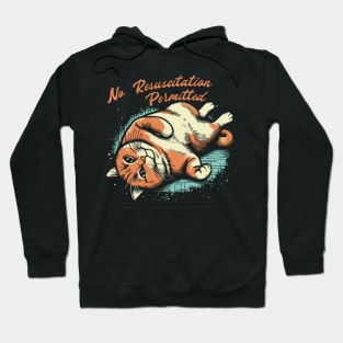 No Resuscitation Permitted // Lazy Cat Hoodie